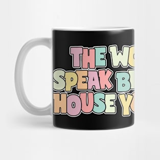 The Words You Speak Become The House You Live In Vintage Mug